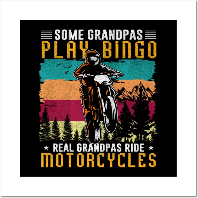 Some Grandpas Play Bingo Real Grandpas Ride Motorcycles Wall Art by The Design Catalyst